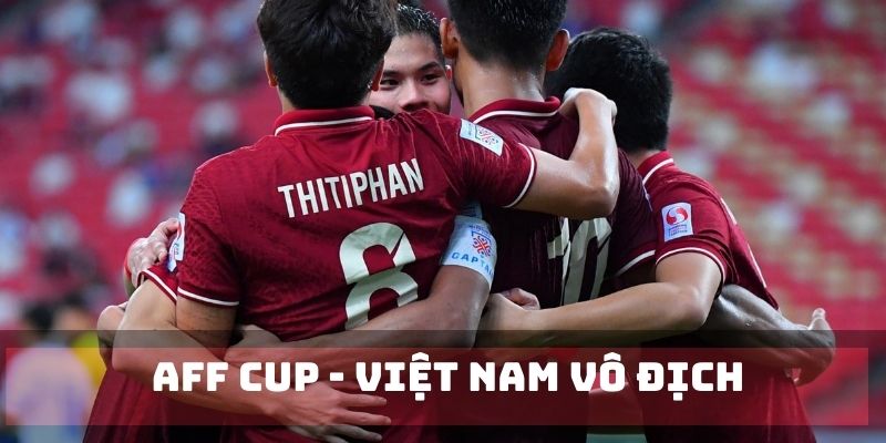 AFF CUP Mấy Năm Có 1 Lần FUN88 - Chi Tiết Tin Tức Mới Nhất